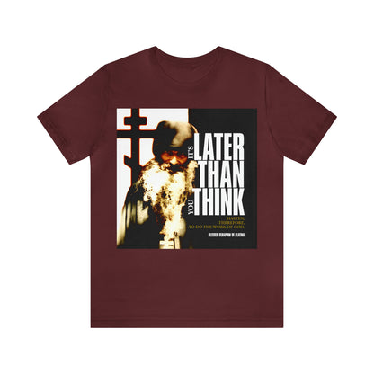 It's Later Than You Think No. 3 Split W/ Always Remember God and Your Mind Will Become Heaven No. 1 | Orthodox Christian T-Shirt