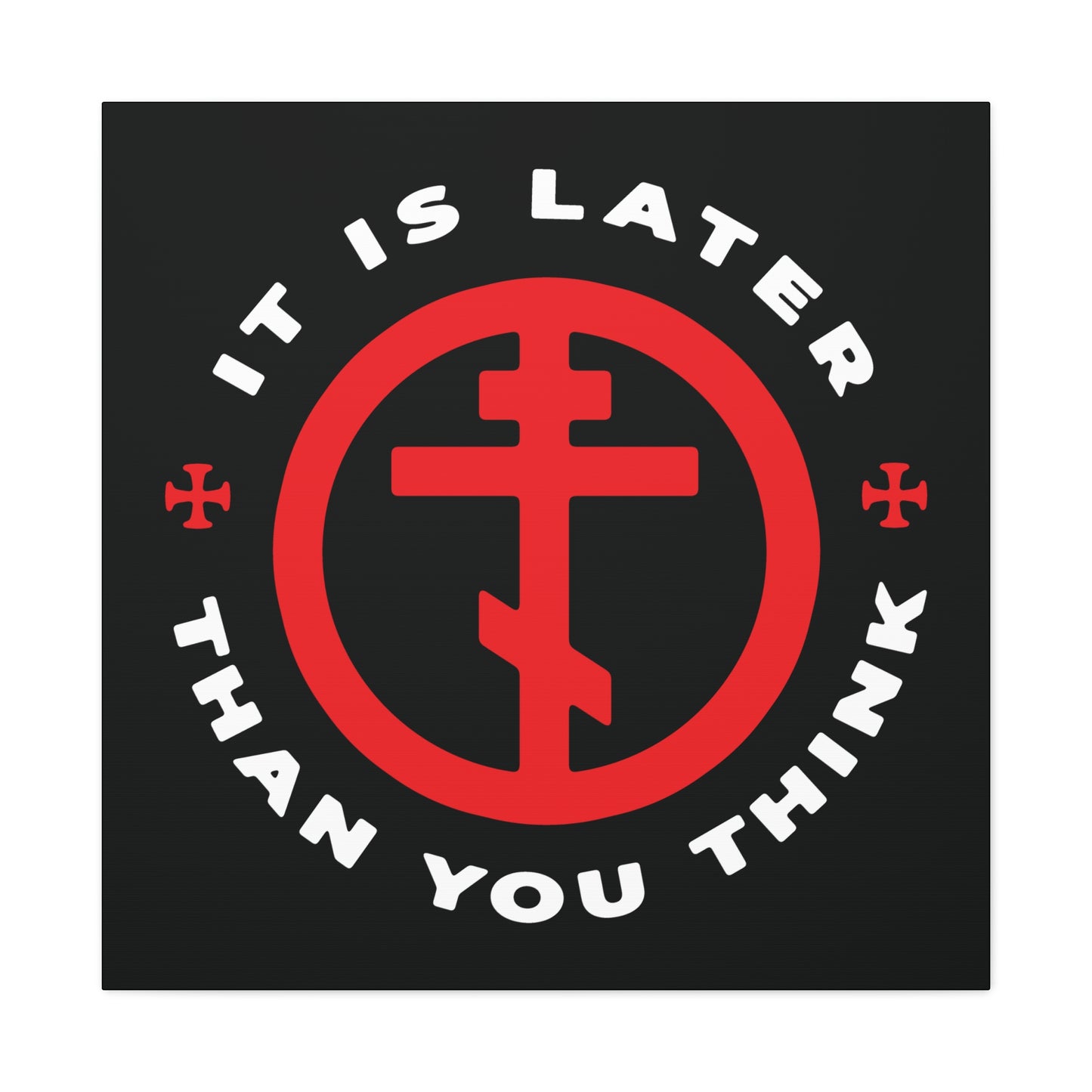 The "It Is Later Than You Think" wall art features a red Orthodox cross in a circle with the phrase inspired by Fr. Seraphim Rose on a black background; perfect Christian decor and memento mori reminder.