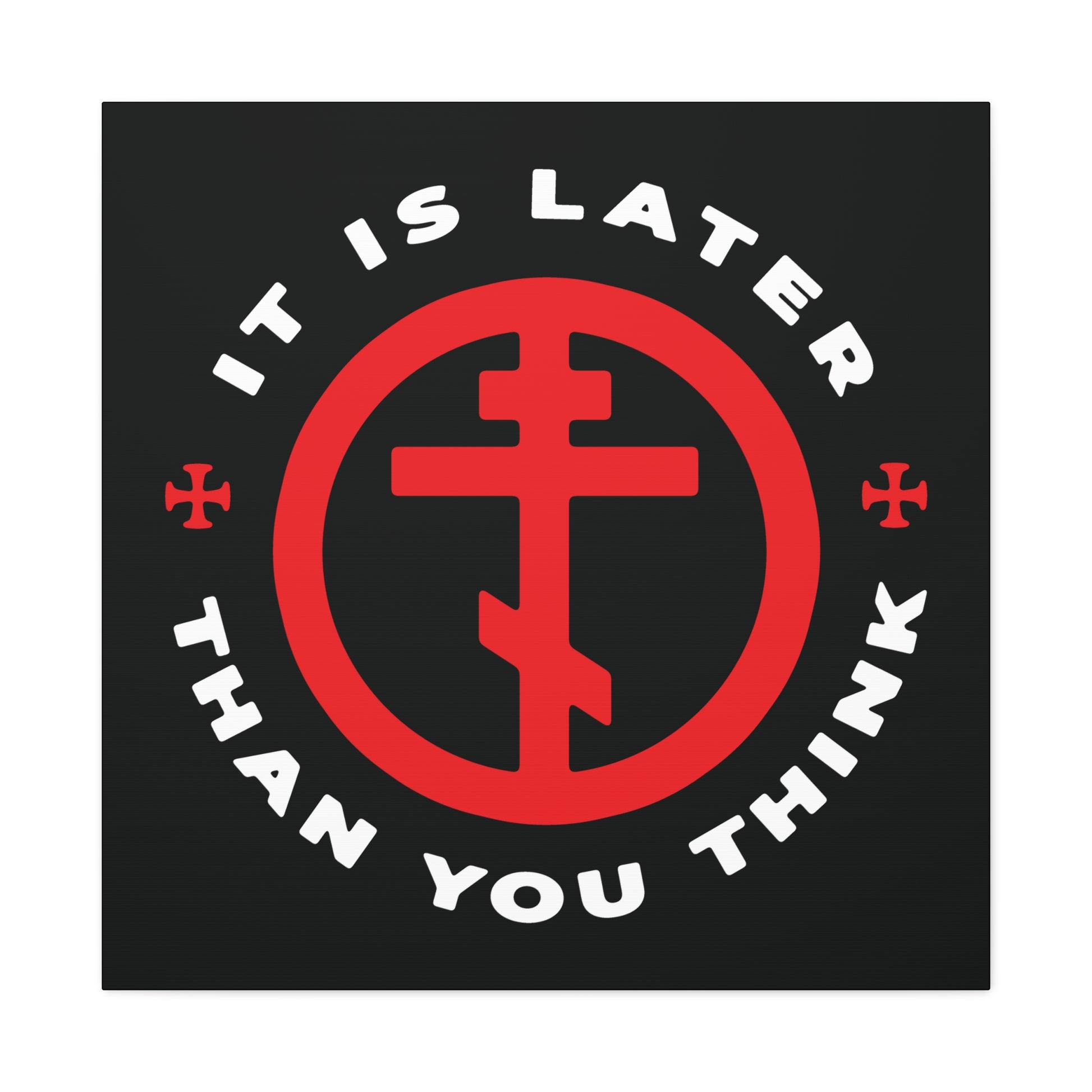 The "It Is Later Than You Think" wall art features a red Orthodox cross in a circle with the phrase inspired by Fr. Seraphim Rose on a black background; perfect Christian decor and memento mori reminder.