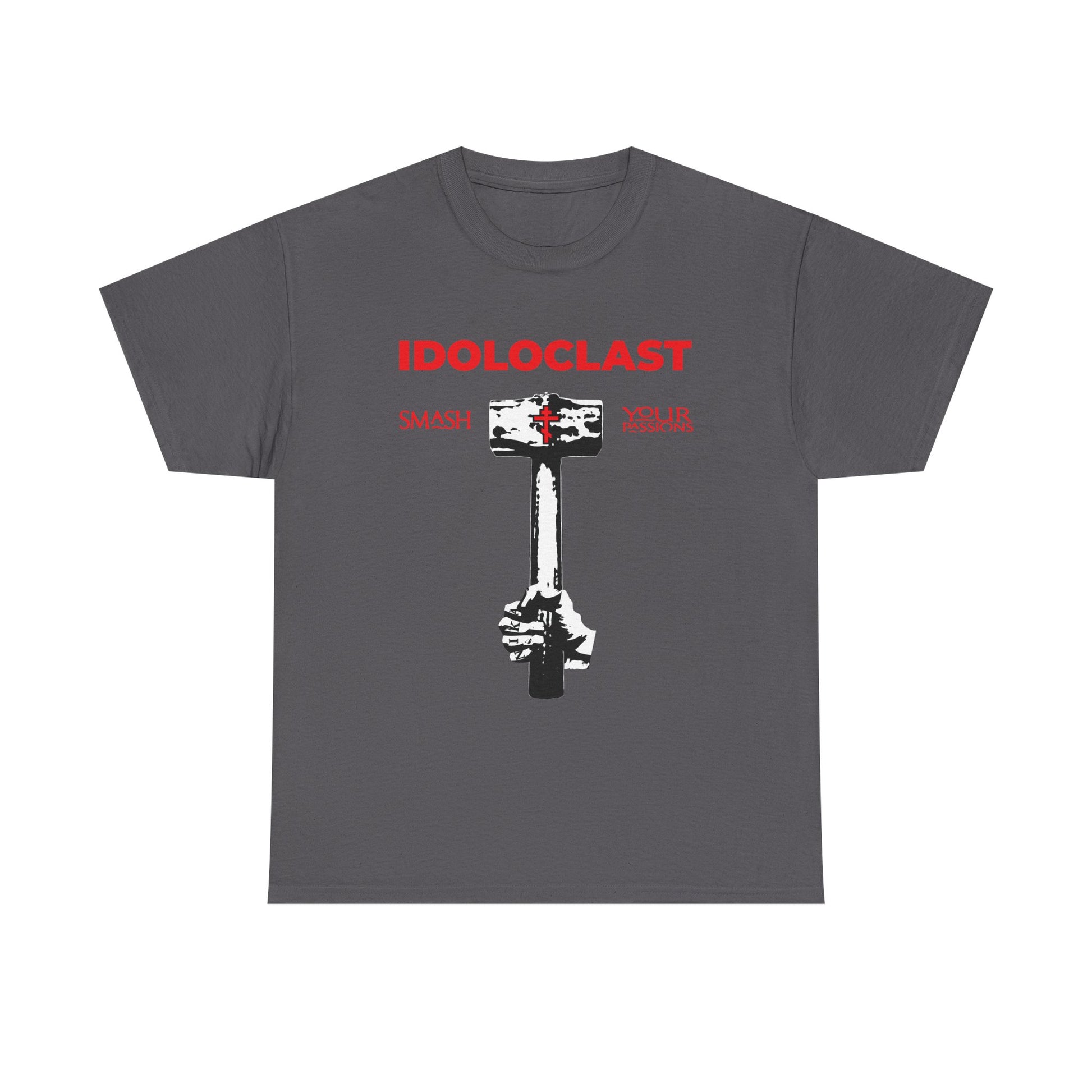 Charcoal t-shirt featuring "IDOLOCLAST," a hand holding a sledgehammer, and "Smash Your Passions"—inspired by St. Macarius of Optina—promoting Christian asceticism; Idoloclast Idol-Smasher | Jesus Fist w/ Sledgehammer | ICXC NIKA.