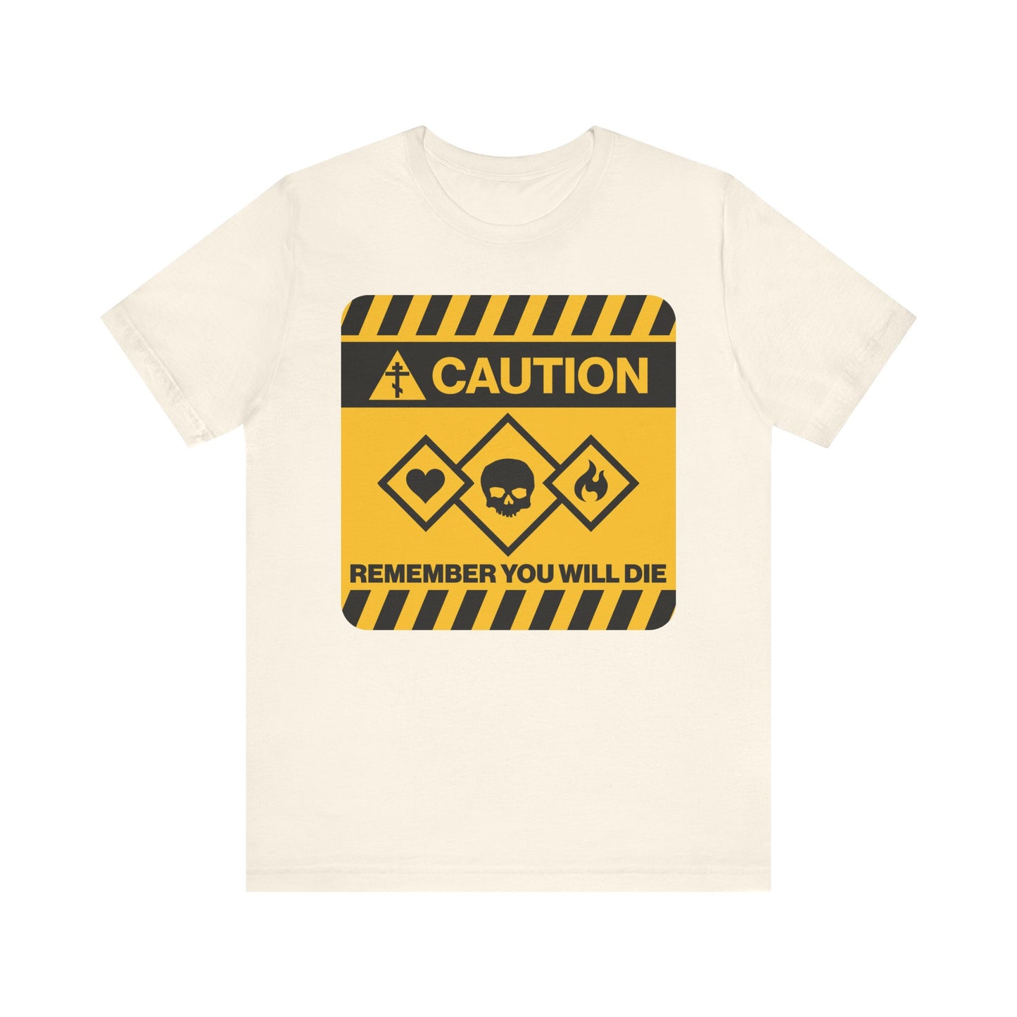 Natural color lightweight cotton unisex tee featuring a bold yellow caution street sign design with hazard symbols and the text "Remember You Will Die"—a striking Memento Mori rooted in the Orthodox Christian tradition and inspired by the teachings of St Irenaeus of Lyons.