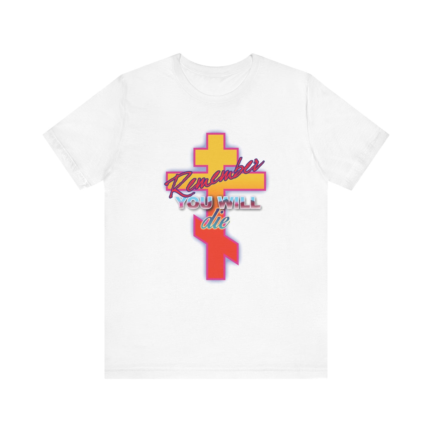White cotton unisex t-shirt featuring a glowing synthwave retro Orthodox cross in yellow and red with "Remember You Will Die" on the front, inspired by the Precious Life-Giving Cross.