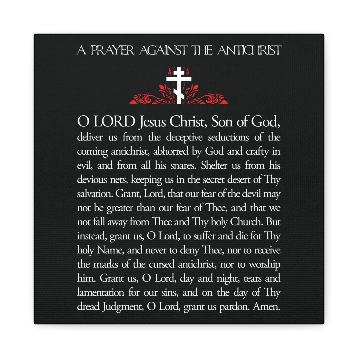 Prayer Against the Antichrist By Elder Anatoly the Younger of Optina | White text on black with a cross | Christ is King | Book of Revelation | Orthodox Christian Wall Art.