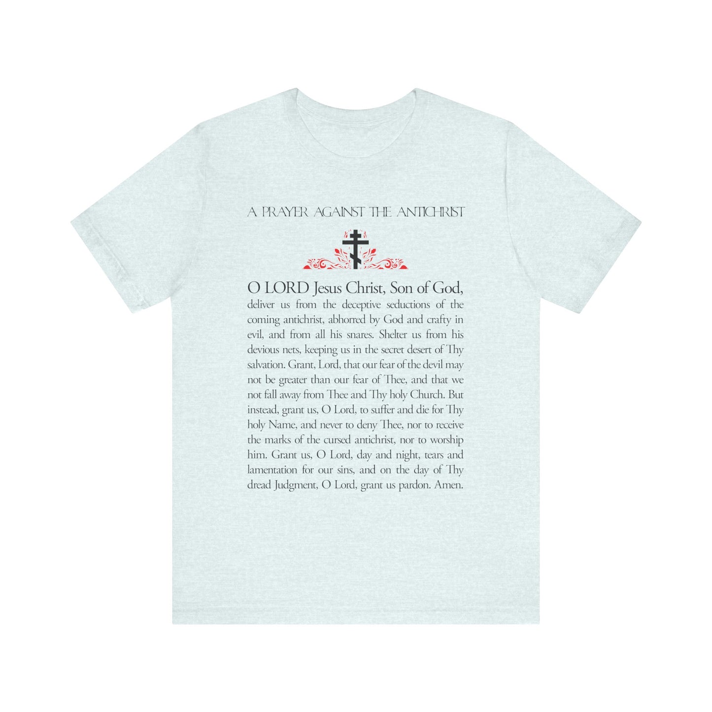 Heather Ice Blue unisex tee featuring the prayer "Prayer Against the Antichrist" by Elder Anatoly the Younger of Optina, inspired by Revelation and Christ is King, elegantly printed on lightweight cotton.