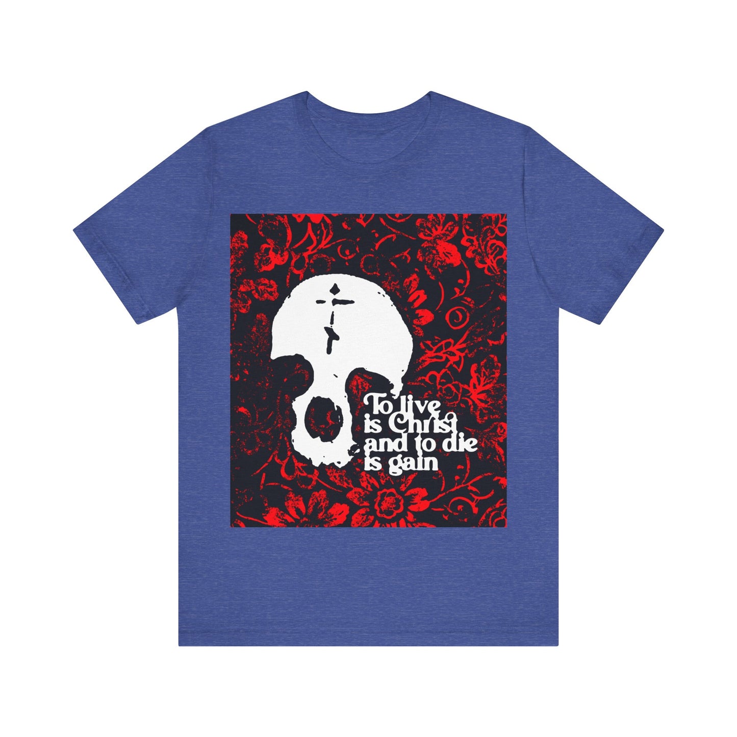 To Live is Christ To Die is Gain (Phil 1:21) | Skull with Cross on Red Floral Texture | Orthodox Christian Cotton T-Shirt