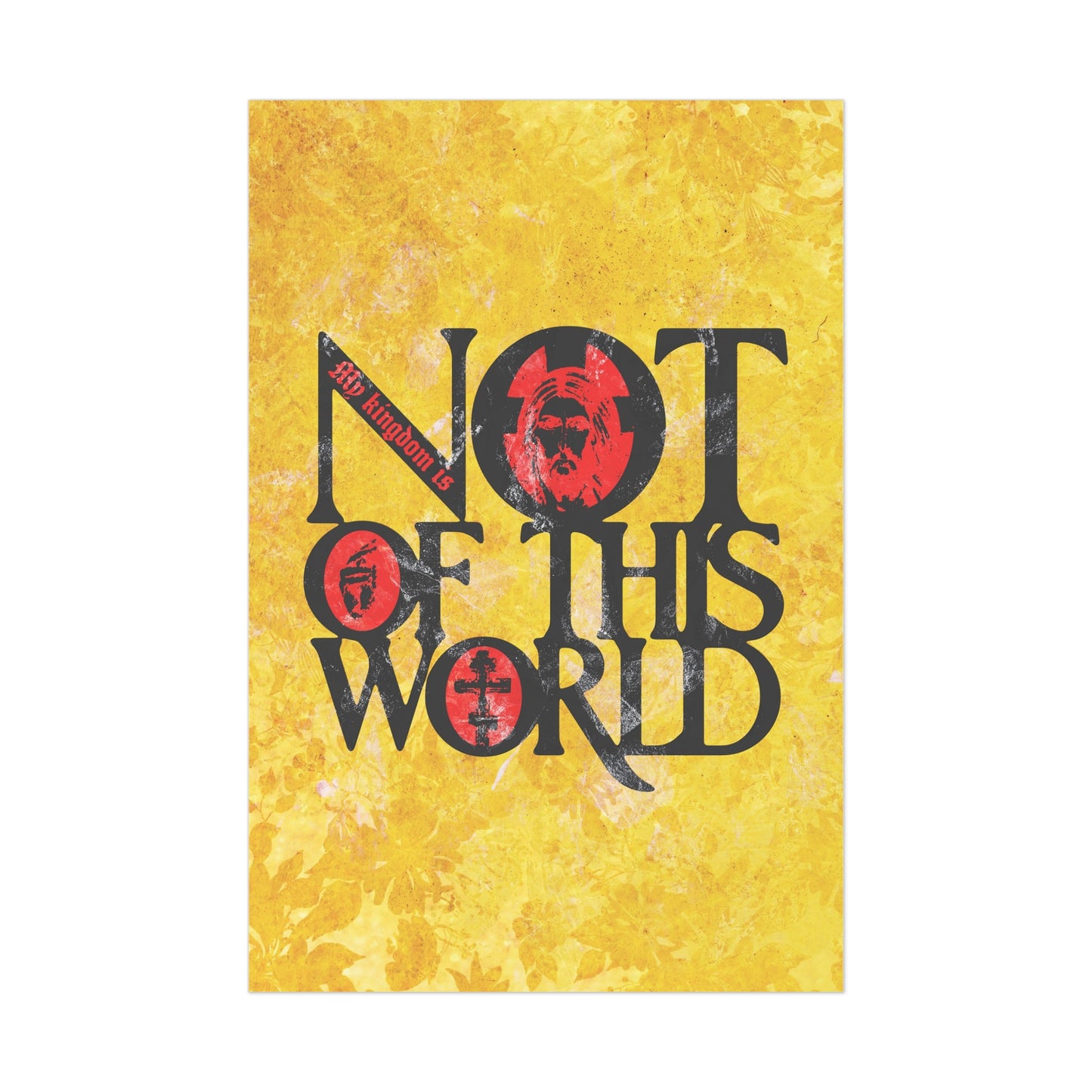 My Kingdom is Not of This World (John 18:36) | Bold Red, Yellow & Black Textured Design with Icon Motifs | Orthodox Christian Art Poster