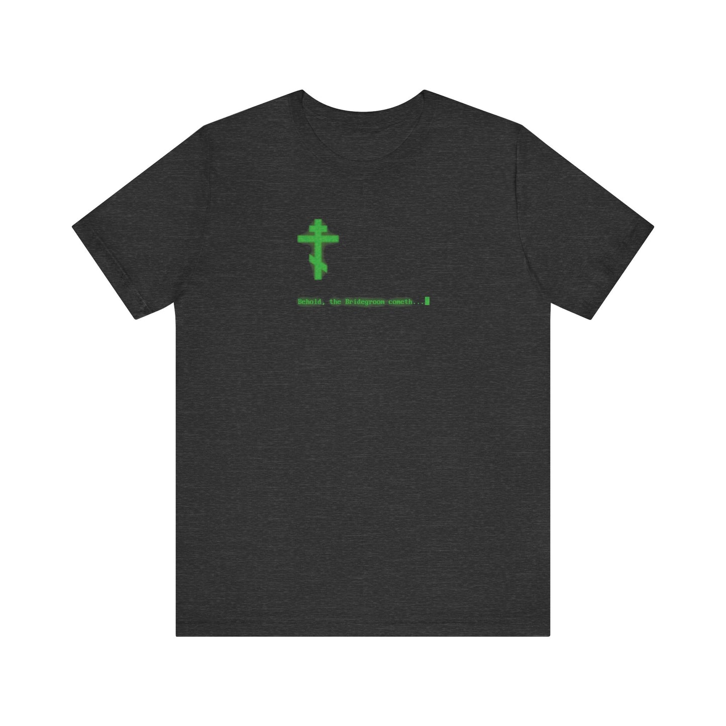 Dark Grey Heather t-shirt featuring "Behold the Bridegroom Cometh" in glowing green retro CRT font and a green cross, centered on the chest. Orthodox Christian lightweight cotton unisex design.