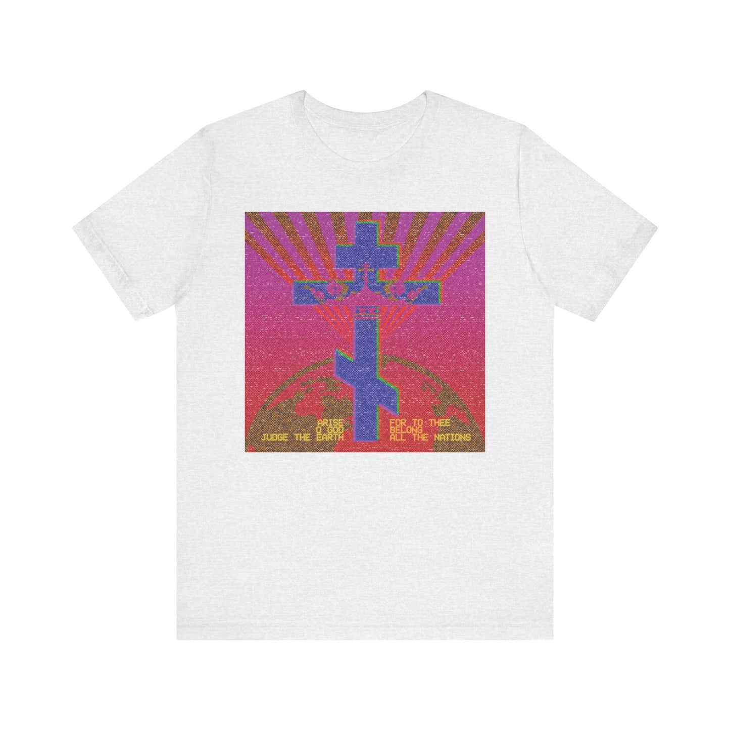 Ash unisex t-shirt with retro 80s VCR/computer monitor pixel design featuring a stylized cross, rays, and "Judge the earth; Before thee, all the nations." Inspired by Psalm 81’s divine council theme. Lightweight cotton.
