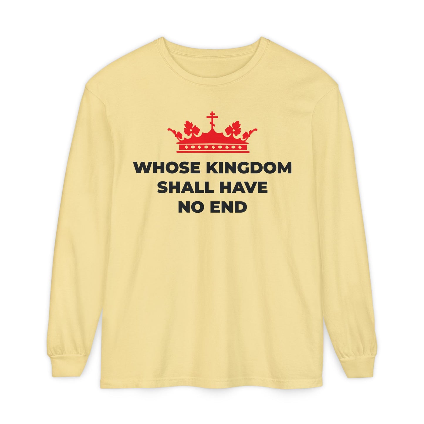 Butter-colored long-sleeve cotton shirt featuring a red Orthodox cross crown and black text: WHOSE KINGDOM SHALL HAVE NO END, inspired by the Nicene Creed and Christian eschatology.