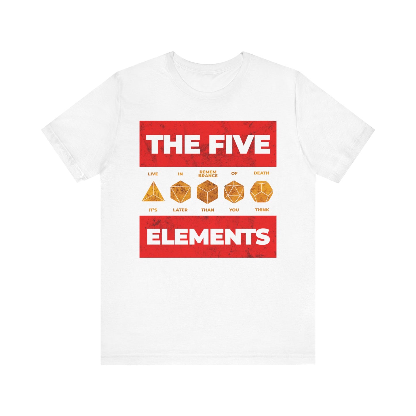 Orthodox lightweight cotton unisex white T-shirt featuring "The Five Elements | Platonic Solids" design with five golden geometric dice shapes in a row and the phrase "Live Remembrance of Death | It’s Later Than You Think," inspired by teachings on overcoming despondency.