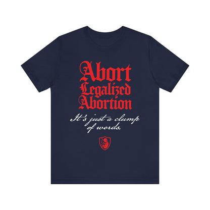 Abort Legalized Abortion No. 1 | Pro-Life T-Shirt