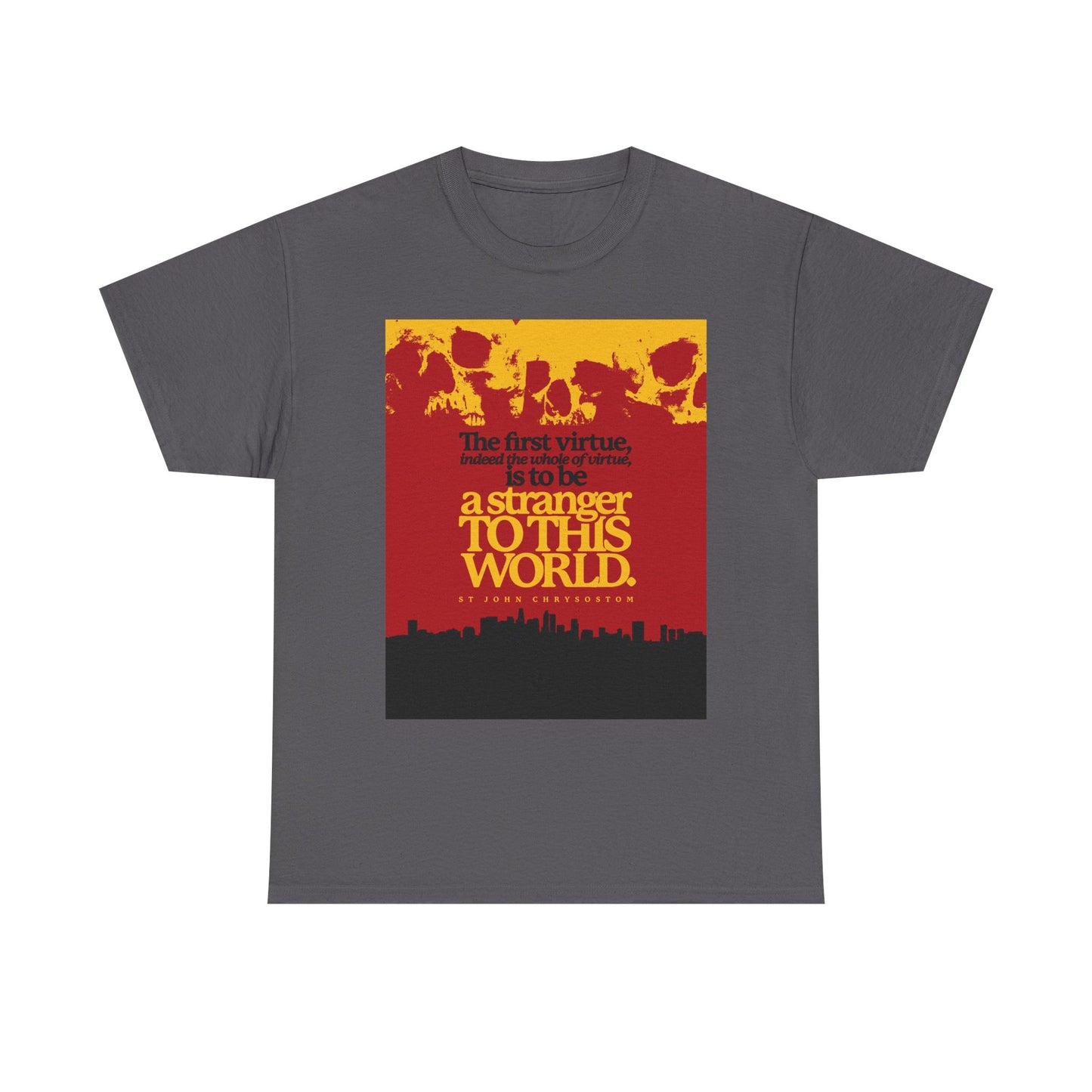 Charcoal t-shirt featuring skulls, a cityscape, and the quote “All of Virtue is Be a Stranger To this World” (St John Chrysostom). Orthodox Christian unisex midweight cotton. Inspired by Hebrews 11:13-16.