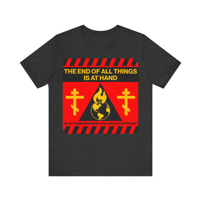 The End of All Things Is At Hand (1 Peter 4:7) | Striking Red and Yellow Street Sign Apocalyptic Aesthetic | Orthodox Christian T-Shirt