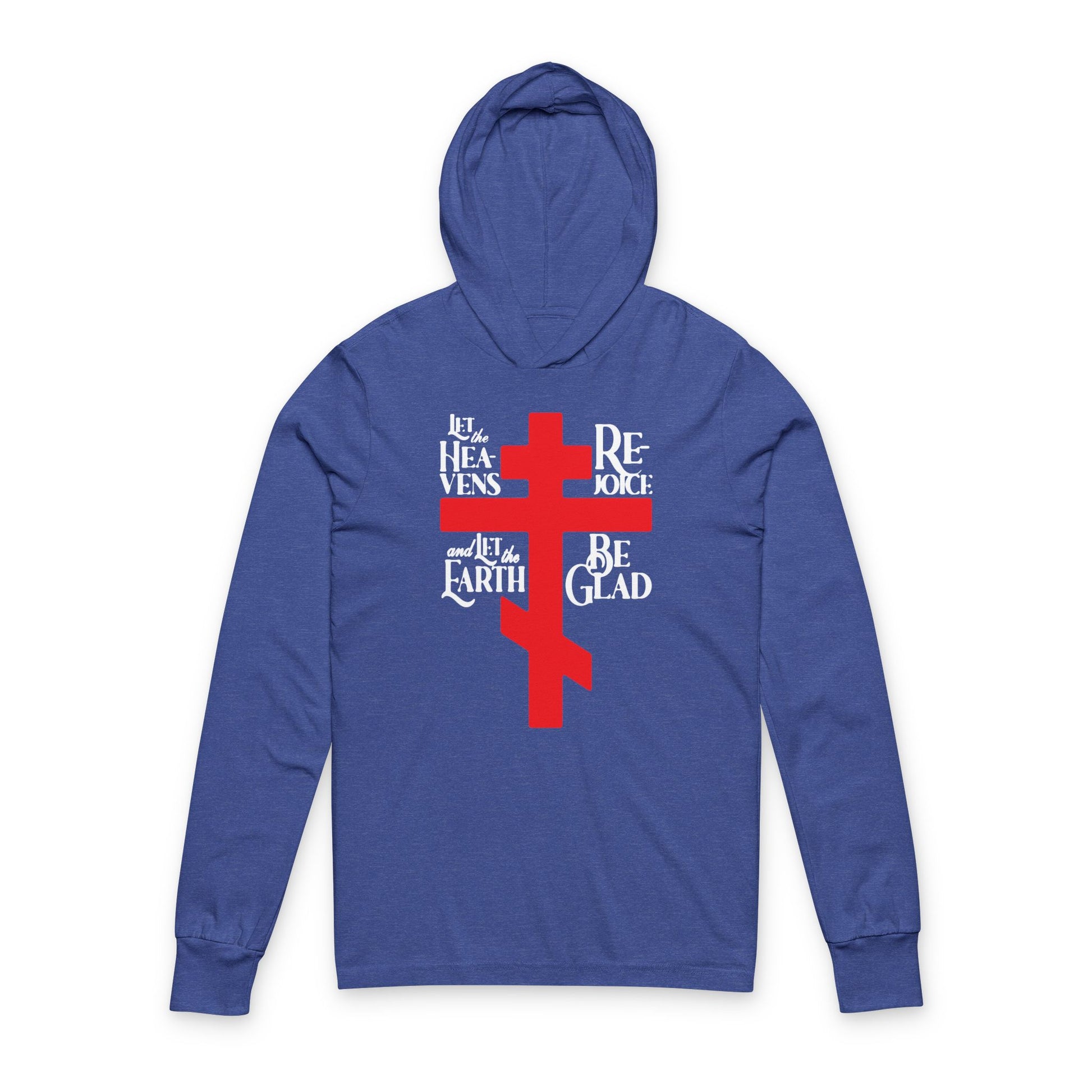 Let the Heavens Rejoice Orthodox long sleeve hooded shirt by Remembrance of Death features a large red Russian cross and the text: Let the heavens rejoice and let the earth be glad—Psalm 96, celebrating faith on the front.