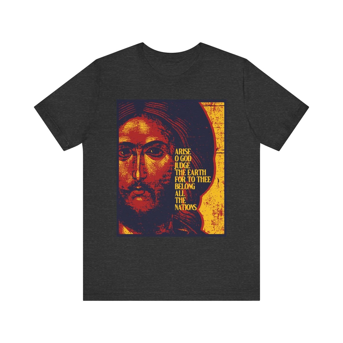 Dark Grey Heather t-shirt with a posterized Jesus Christ graphic and "Arise, O God, judge the earth" from Psalm 81—Orthodox Christian lightweight cotton unisex design.