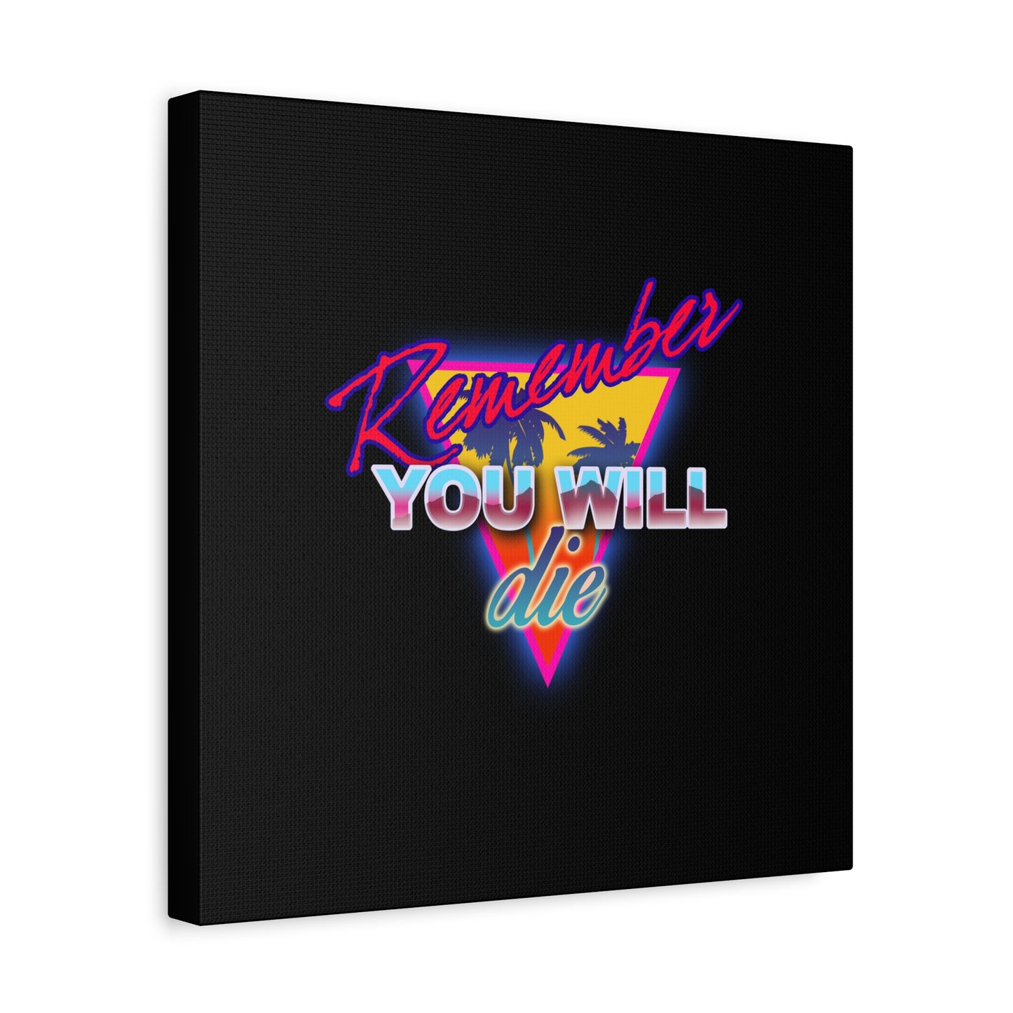Remember You Will Die Palm Tree 80s Retro Synthwave Style canvas: Neon retro text and colorful triangle with palm trees, inspired by St. John Climacus' Ladder of Divine Ascent. Memento Mori Orthodox Christian wall art.