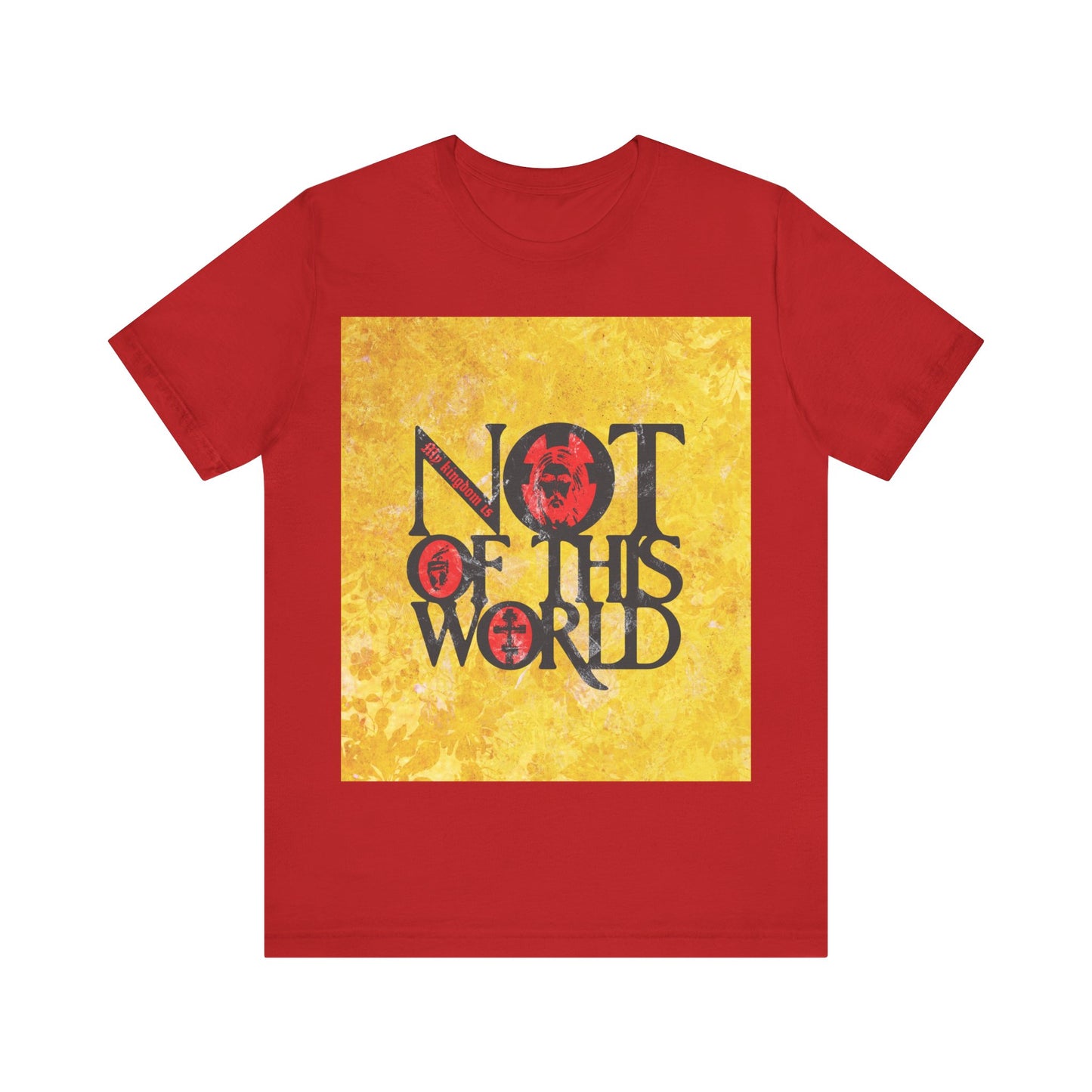 My Kingdom is Not of This World (John 18:36) | Bold Red, Yellow & Black Textured Design with Icon Motifs | Orthodox Christian T-Shirt
