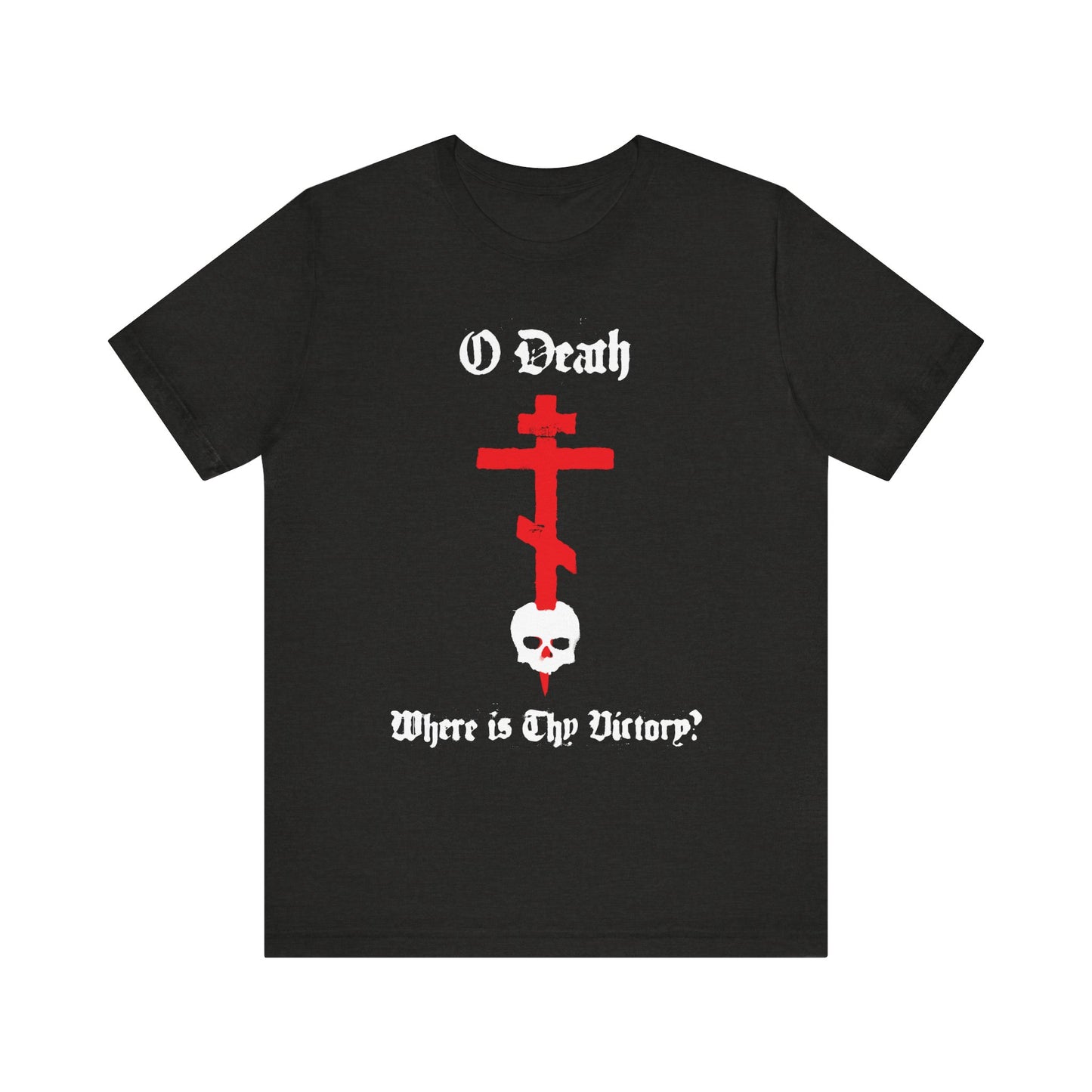 Black Heather tee featuring a spraypaint-style cross stabbing a skull and the text "O Death Where is Thy Victory? 1 Cor 15:55" in Gothic font; inspired by Orthodox themes and the promise of victory over death.