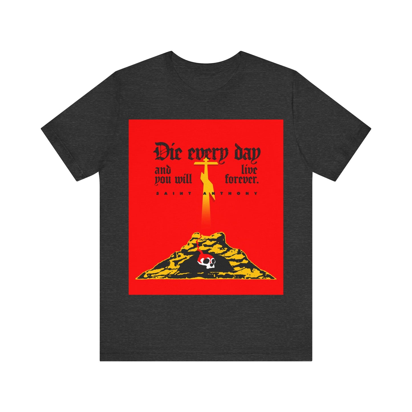 Die Every Day and You Will Live Forever | St Anthony the Great | Golgotha Cross, Skull of Adam | Red Design | Orthodox Christian Cotton T-Shirt