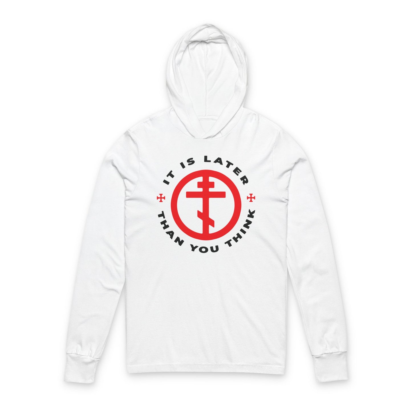 White hooded shirt with a red Orthodox cross in circle and "IT IS LATER THAN YOU THINK" in black—a memento mori inspired by Fr Seraphim Rose, reminding us to wear the armour of light daily.