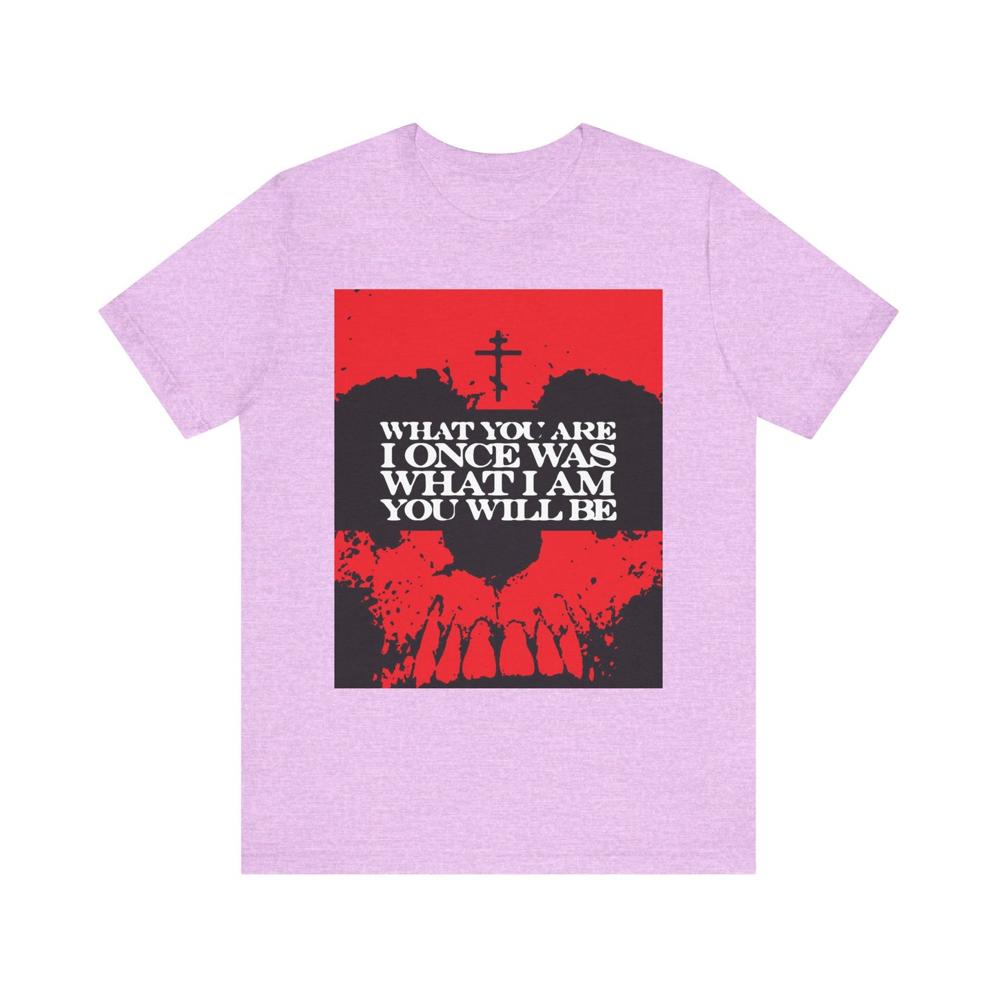 Heather Prism Lilac T-shirt featuring a red and black graphic with white text: "What you are, I once was. What I am, you will be."—a subtle nod to Christian salvation and the journey beyond the fear of death.