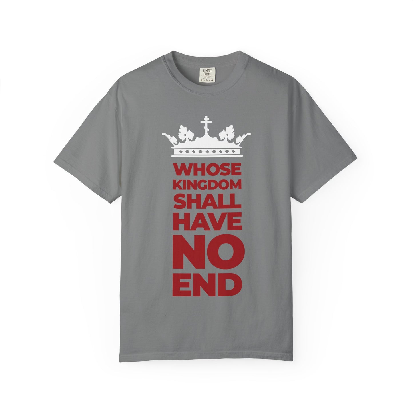 Grey heavyweight cotton unisex tee featuring a white crown and striking red modern typography: WHOSE KINGDOM SHALL HAVE NO END—a powerful Apocalyptic Christian tribute to the everlasting dominion of the Son of Man, inspired by the Nicene Creed.