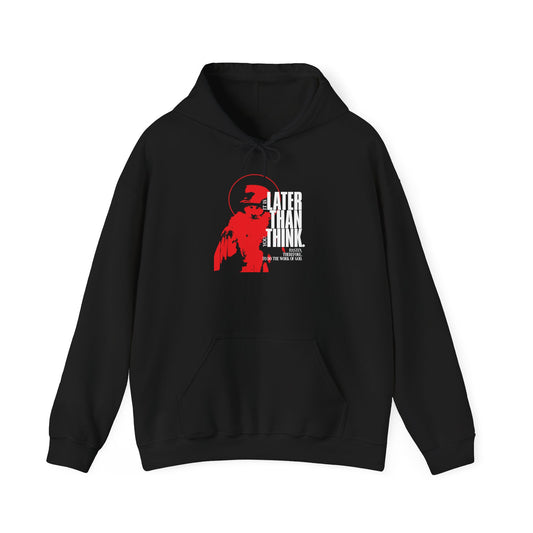 Black It’s Later Than You Think hoodie with a red silhouette and the text It is later than you think.