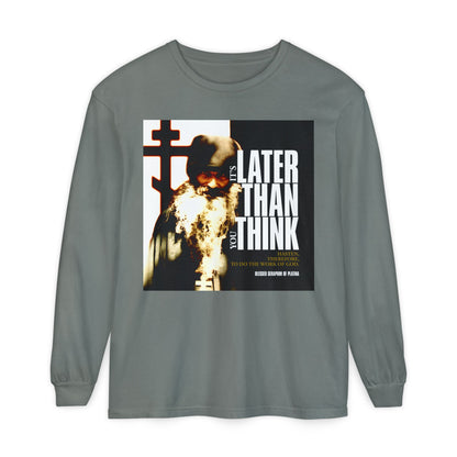 Grey long-sleeve shirt featuring “It’s Later Than You Think” in modern cinematic poster typography, with a photo of Fr Seraphim Rose. An Orthodox Christian shirt inspired by his wisdom and way of life.