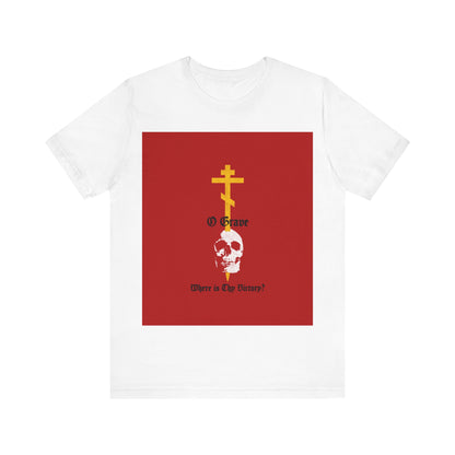 O Grave, Where Is Thy Victory? No. 1 (1 Cor 15:55) | Orthodox Christian T-Shirt