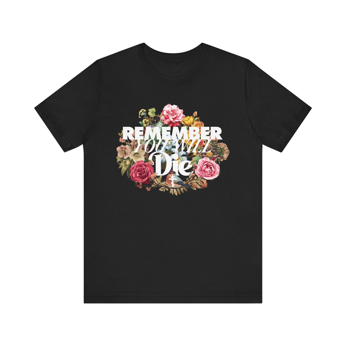 Remember You Will Die | Classic Typography & Floral Wreath Design (FRONT PRINT) | Memento Mori | Lightweight Cotton Unisex Tee