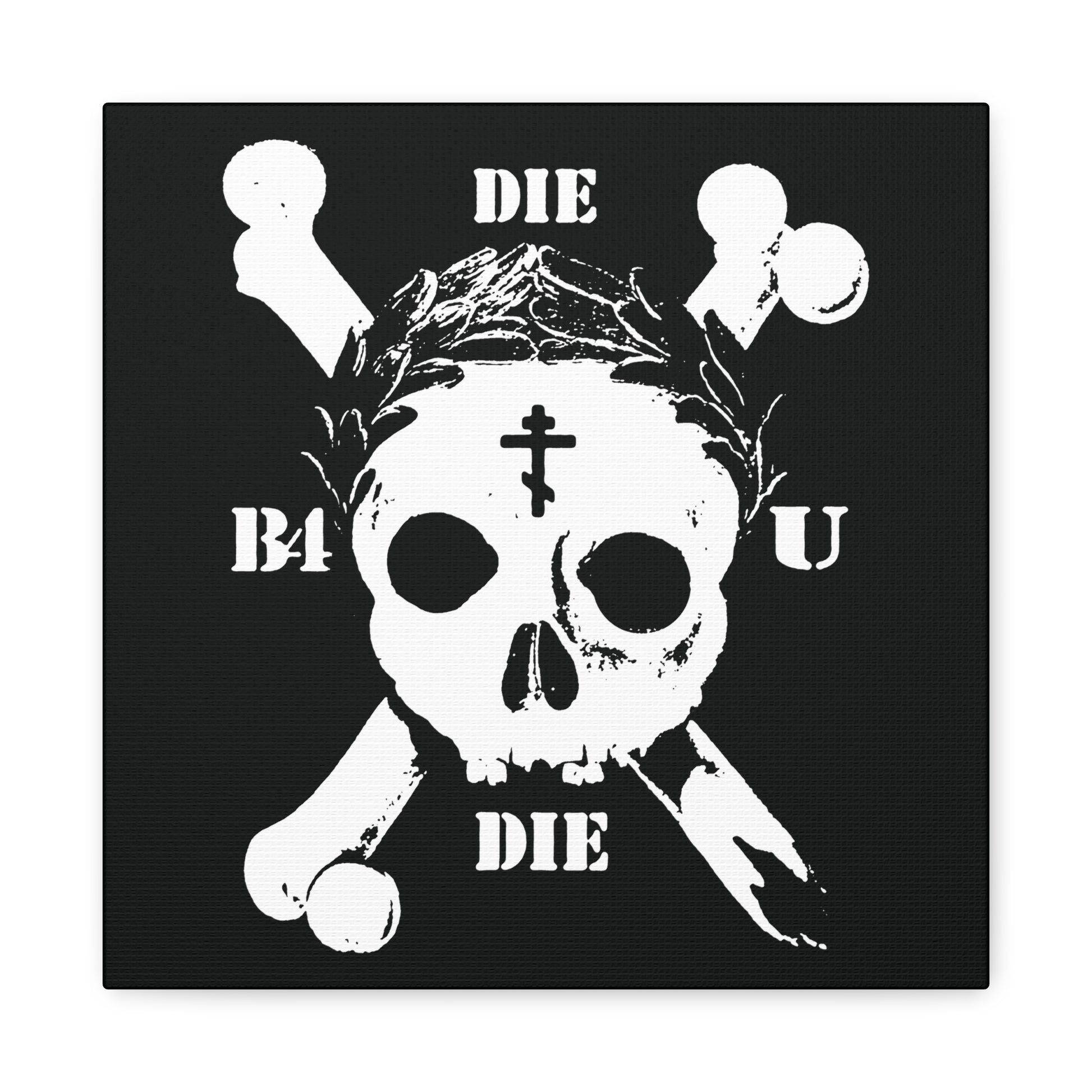The "Die Before You Die" wall art features a white skull and crossbones with an Orthodox Cross, surrounded by B4 U, on a black background—classic memento mori ascetic Christian decor.