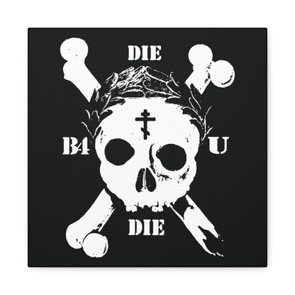 The "Die Before You Die" wall art features a white skull and crossbones with an Orthodox Cross, surrounded by B4 U, on a black background—classic memento mori ascetic Christian decor.