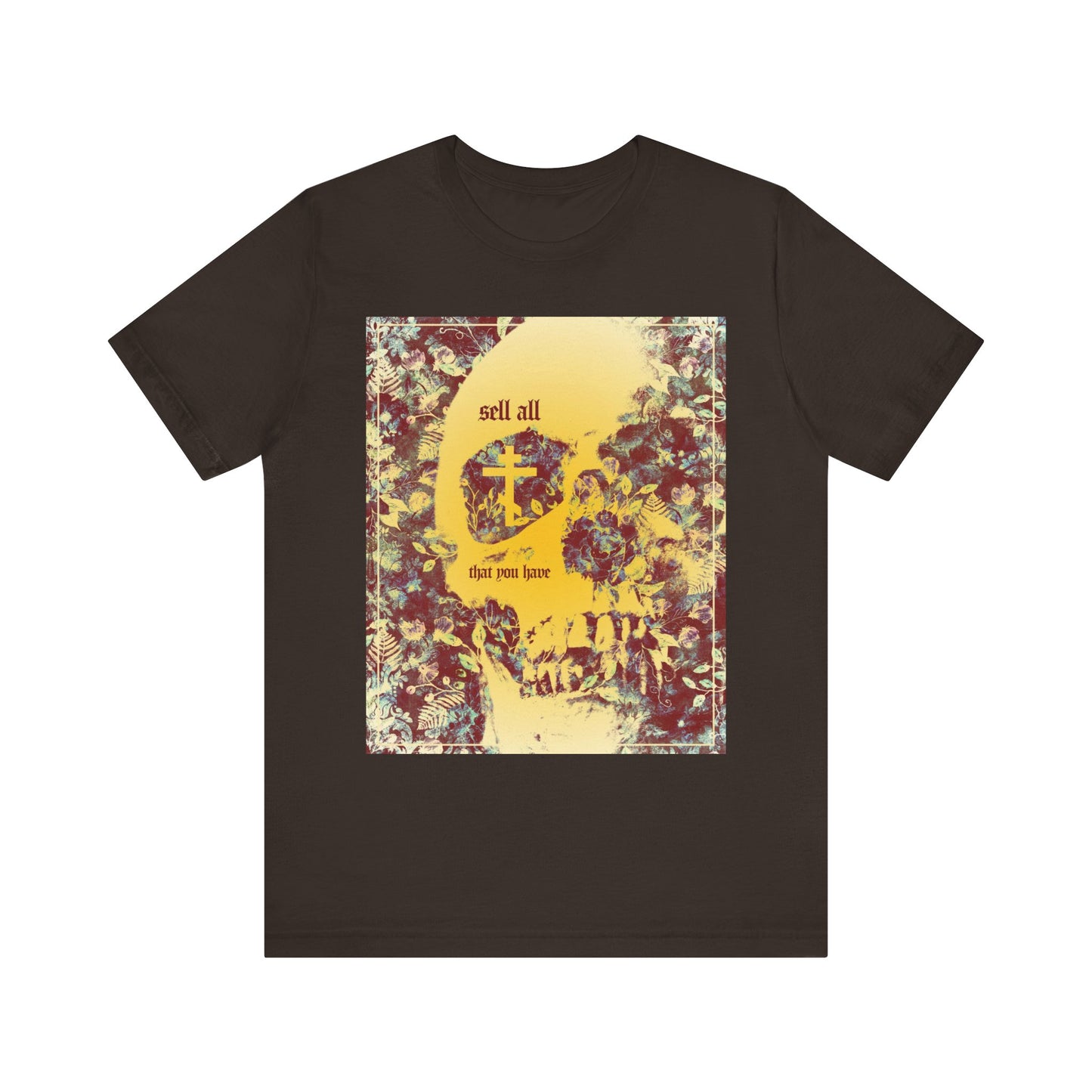 Brown lightweight cotton unisex tee featuring an Orthodox cross, skull, and floral texture graphic with the phrase "sell all that you have" at the center—an ascetic aesthetic design inspiring you to seek eternal life and the kingdom of heaven above all else.