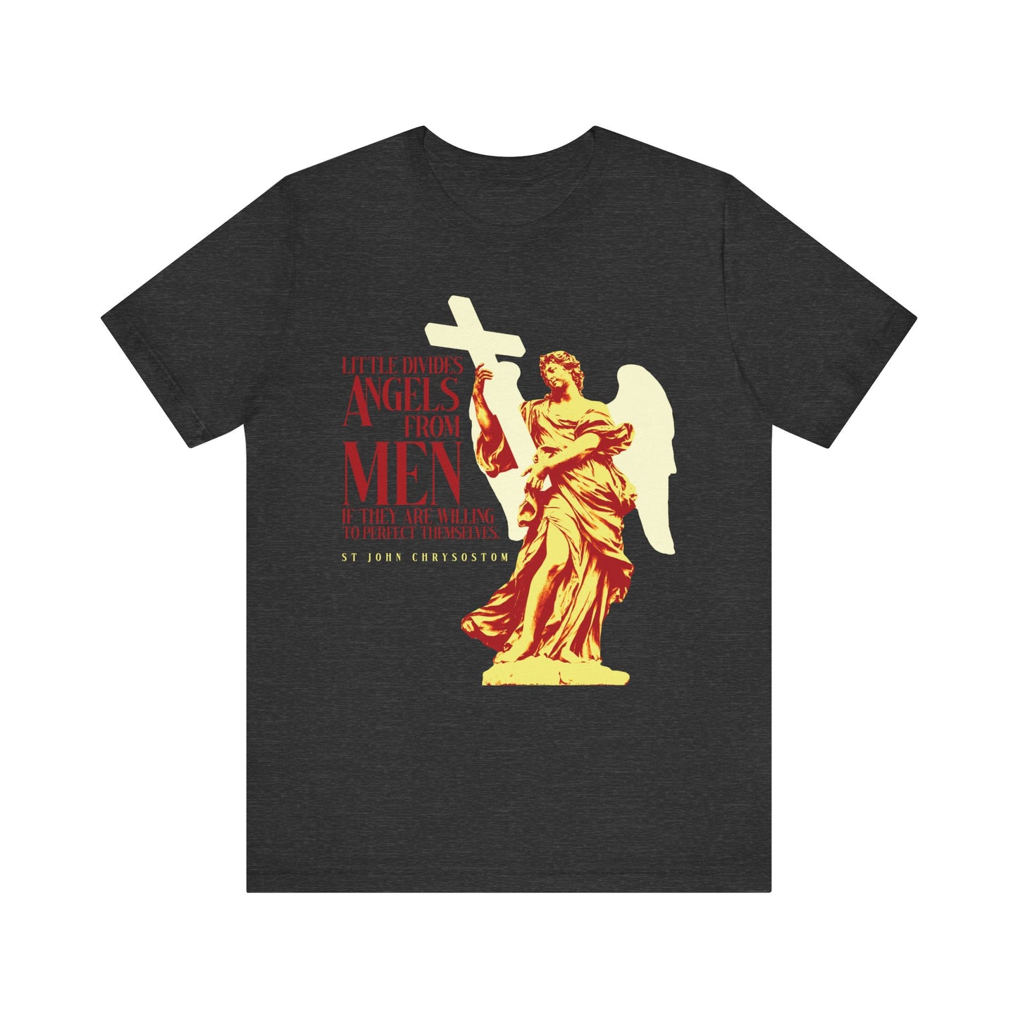 Dark Grey Heather unisex tee featuring St. John Chrysostom’s quote: “Little divides angels from men if they are willing to perfect themselves.” Lightweight cotton, Orthodox Christian design with angel statue graphic in yellow and red.