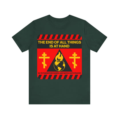The End of All Things Is At Hand (1 Peter 4:7) | Striking Red and Yellow Street Sign Apocalyptic Aesthetic | Orthodox Christian T-Shirt