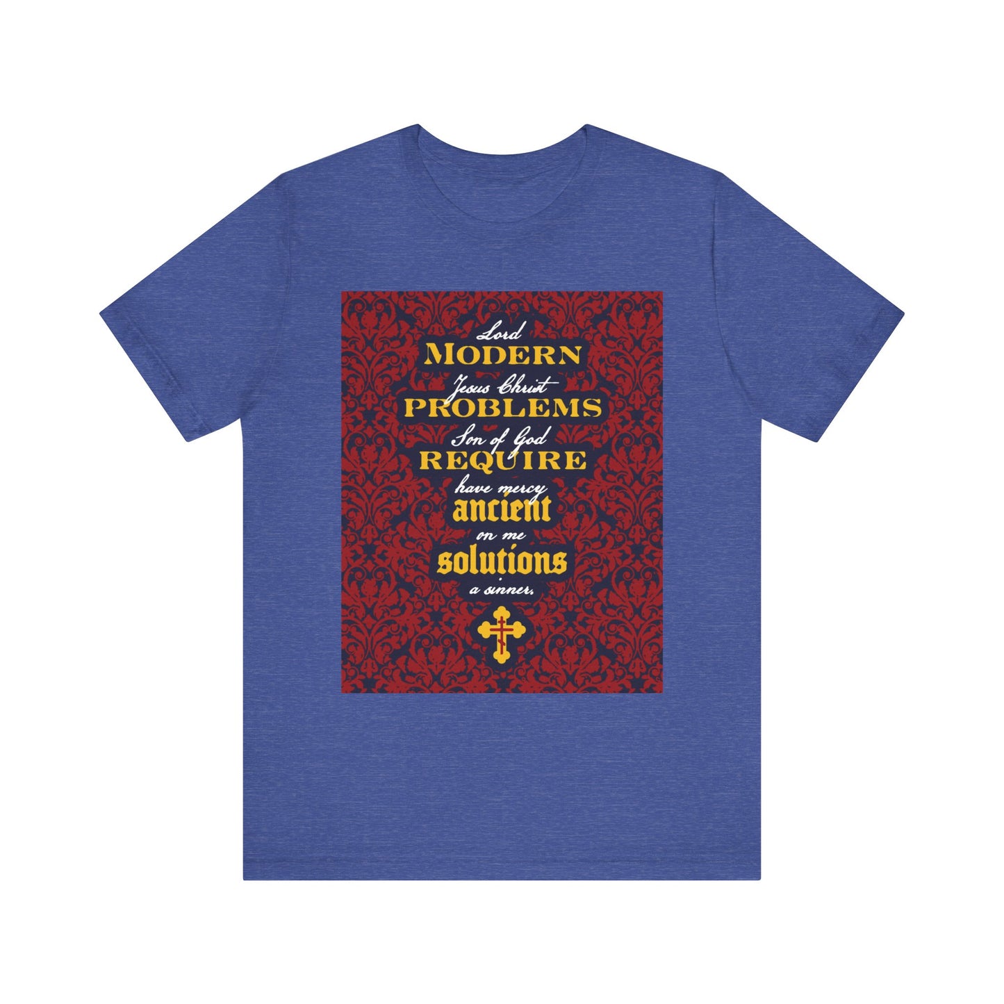 Heather True Royal t-shirt featuring the phrase "Modern Problems Require Ancient Solutions" in gold text on an ornate floral background, with a subtle cross—an Orthodox Christian cotton unisex top perfect for expressing your faith and the power of prayer.