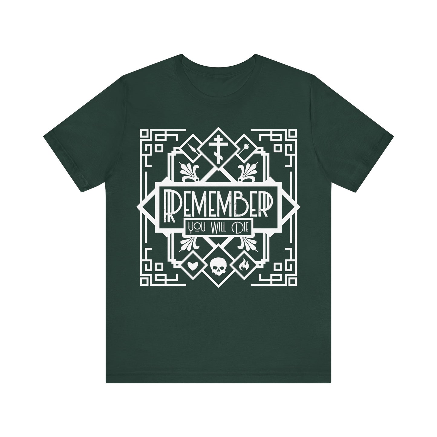 Forest green t-shirt with black and white Art Deco design—skull, heart, fire—and "Remember You Will Die" text. Memento mori, inspired by an Orthodox Christian crucifixion hymn. Unisex cotton tee.