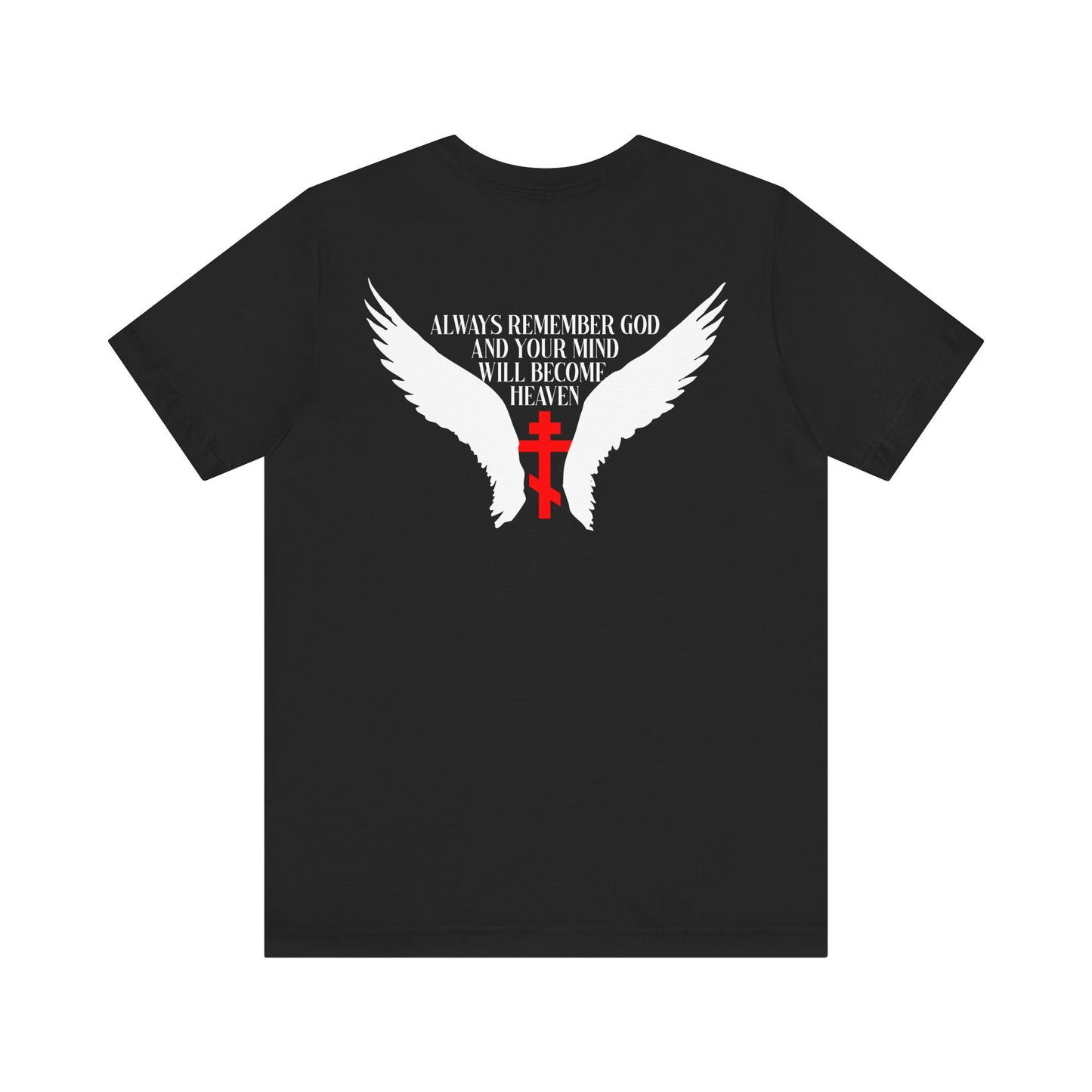 Wearing the *It's Later Than You Think No. 3 Split W/ Always Remember God and Your Mind Will Become Heaven No. 1* lightweight cotton unisex tee—featuring white angel wings, a red cross, and the reminder: “Always remember God and your mind will become heaven”—invites you to embrace the way of life inspired by the Blessed Seraphim of Platina.