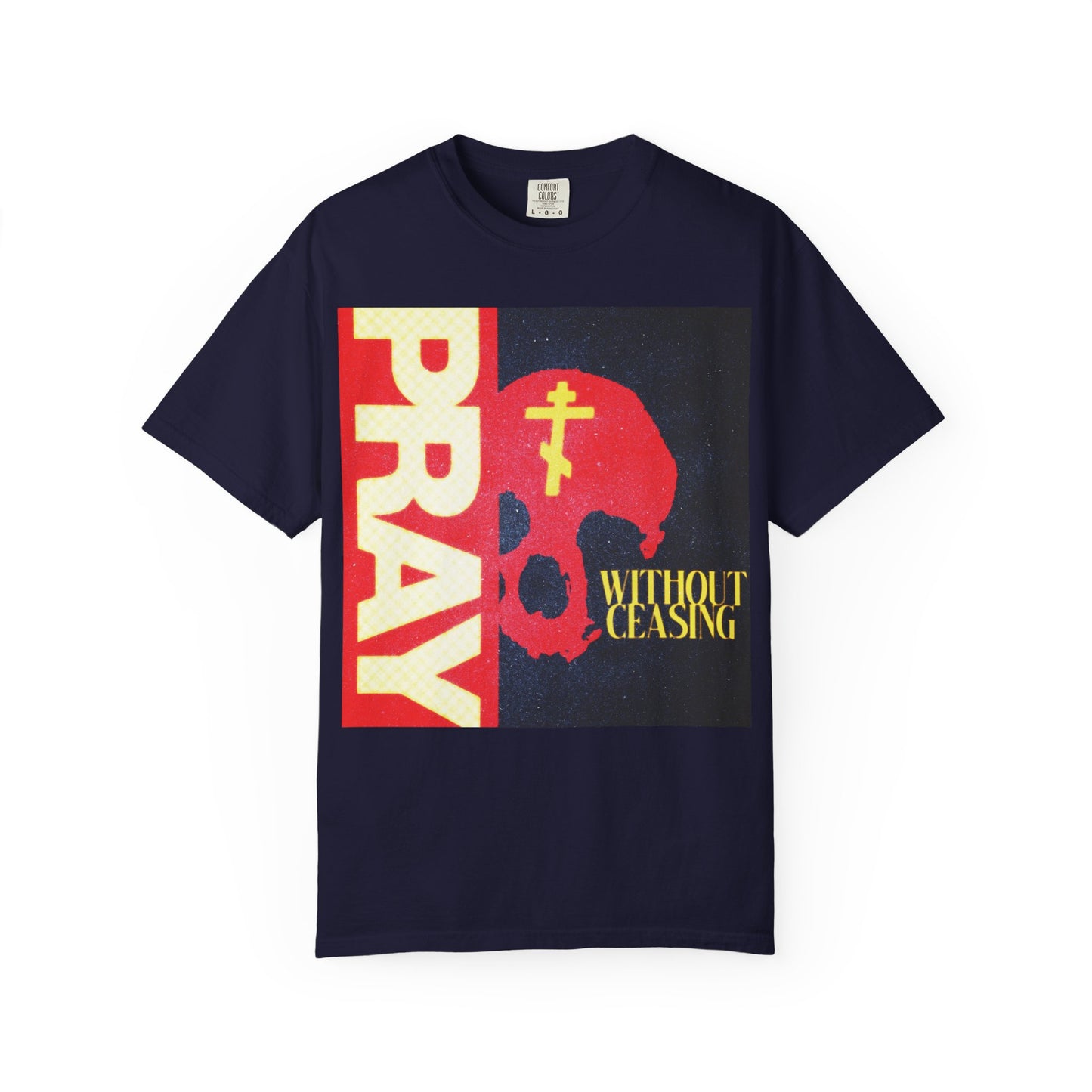 Introducing the "Pray Without Ceasing (1 Thess 5:16)" Christian Heavyweight Cotton Unisex T-Shirt in True Navy, featuring a striking red skull and yellow Orthodox cross on the front, along with the inspiring message "PRAY" and "WITHOUT CEASING." Made from premium quality cotton for lasting comfort and meaning.