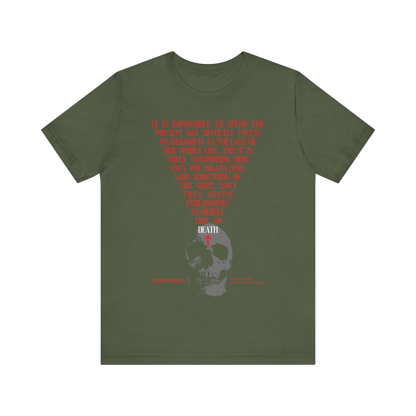 Military green "The Present Day As the Last Day of Our Life" T-shirt features a skull with a red Orthodox cross, inspired by St John Climacus and Memento Mori. Unisex cotton, Christian design.