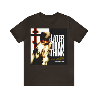 It's Later Than You Think No. 3 Split W/ Always Remember God and Your Mind Will Become Heaven No. 1 | Orthodox Christian T-Shirt