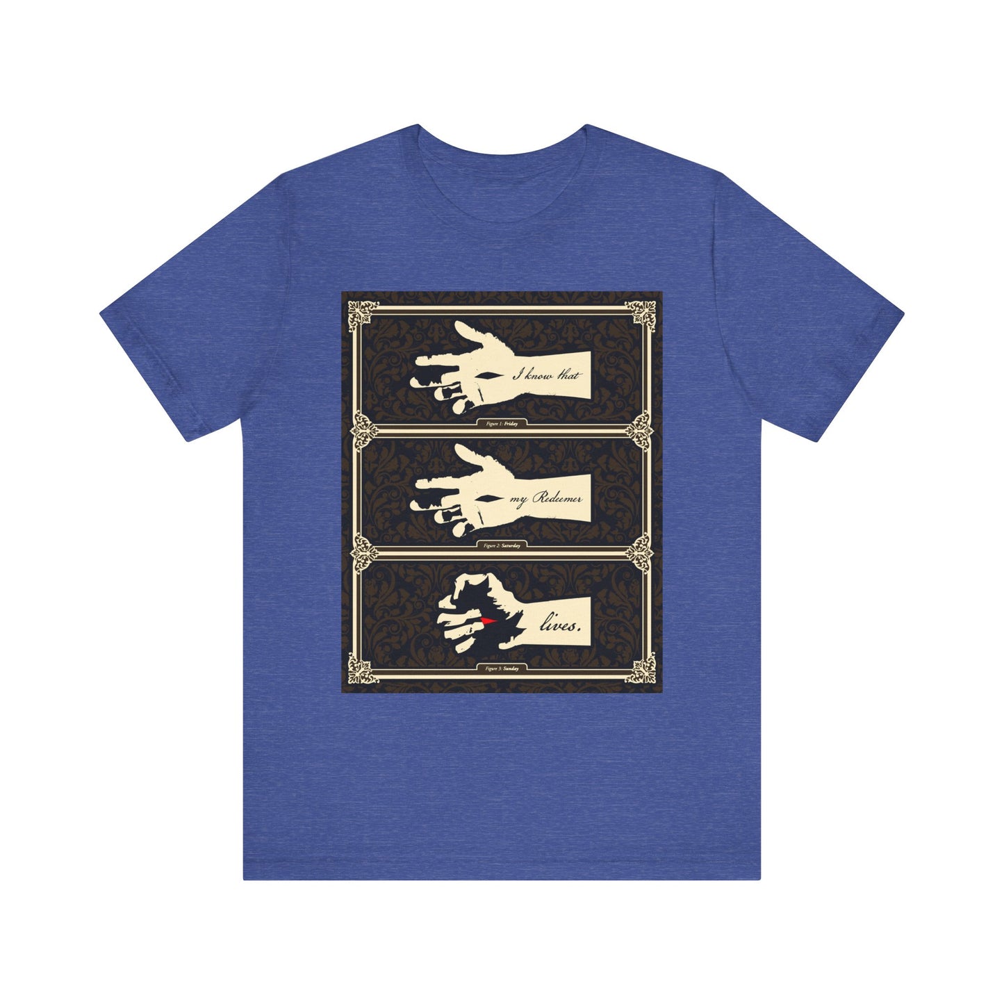 Heather True Royal tee featuring three illustrated hands and the phrase "I Know That My Redeemer Lives" (Job 19:25) in earthtone Americana style—a message of hope through loss and suffering. Lightweight cotton, unisex fit.