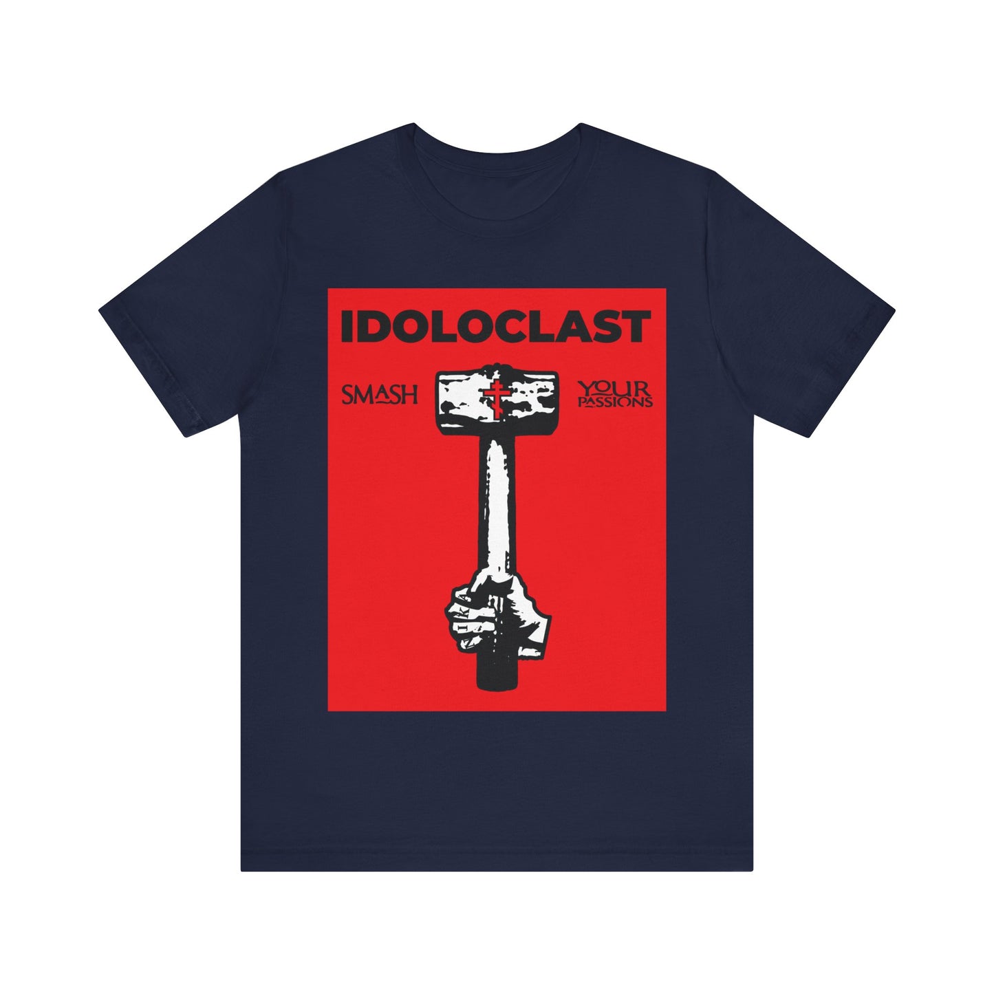 Idoloclast Idol-Smasher | Jesus NIKA Fist w/ Sledgehammer on Red Background | Smash Your Passions | Orthodox Christian T-Shirt