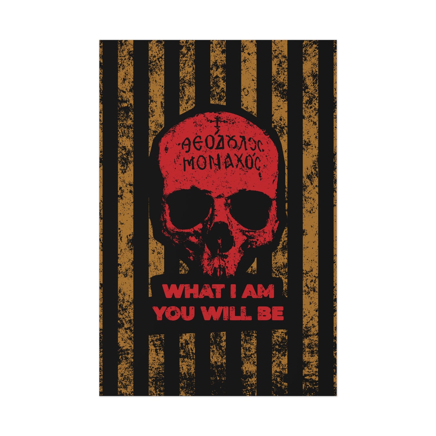 The "What I Am You Will Be" Christian art poster features a red skull with Greek text on its forehead above the phrase, symbolizing memento mori and ascetic ethos in the style of Mt Athos monk art.