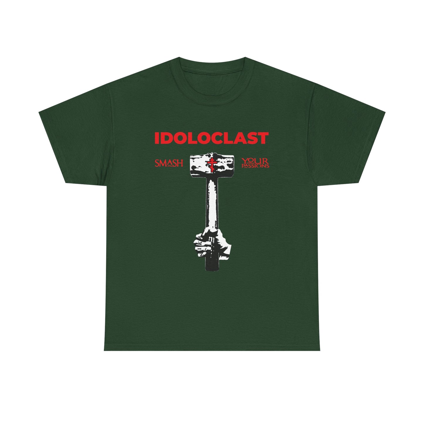 Forest green heavy cotton t-shirt featuring a hand holding a sledgehammer, the phrase "SMASH YOUR PASSIONS," and ICXC NIKA—celebrating Christian asceticism and inspired by St. Macarius of Optina.
