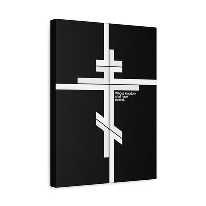 Modernist minimalist black canvas art featuring a white Orthodox cross and the phrase "Whose Kingdom Shall Have No End" (Luke 1:32-33), reflecting Orthodox Christian doctrine.