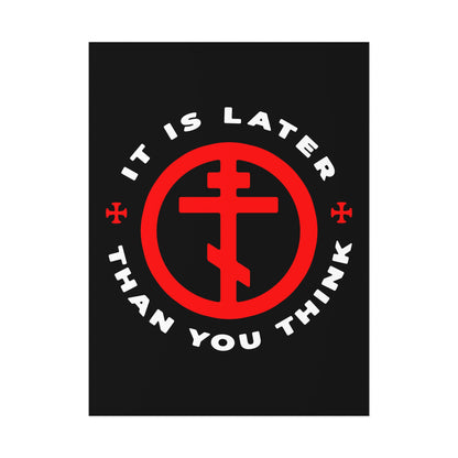 Featuring a black background with an Orthodox cross in a red circle and white text: IT IS LATER THAN YOU THINK—this Christian art poster honors Fr Seraphim Rose, urging us to remember memento mori and devote ourselves to God.