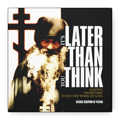 It’s Later Than You Think | Fr Seraphim Rose: A bearded monk stands before a cross—Orthodox Christian canvas art with modern cinematic poster typography, inspired by the teachings of Blessed Seraphim of Platina.