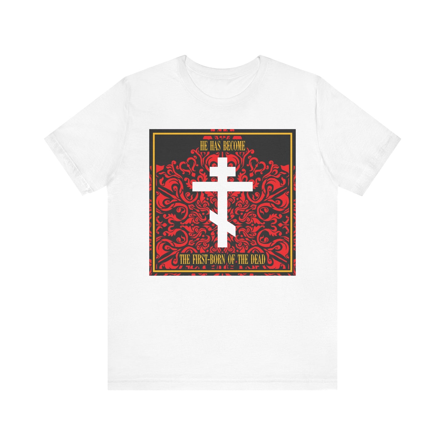 White "He Has Become the First-Born of the Dead" tee features a white Orthodox cross on a red floral texture. This lightweight unisex cotton shirt honors Jesus Christ as the faithful witness and firstborn over all creation.
