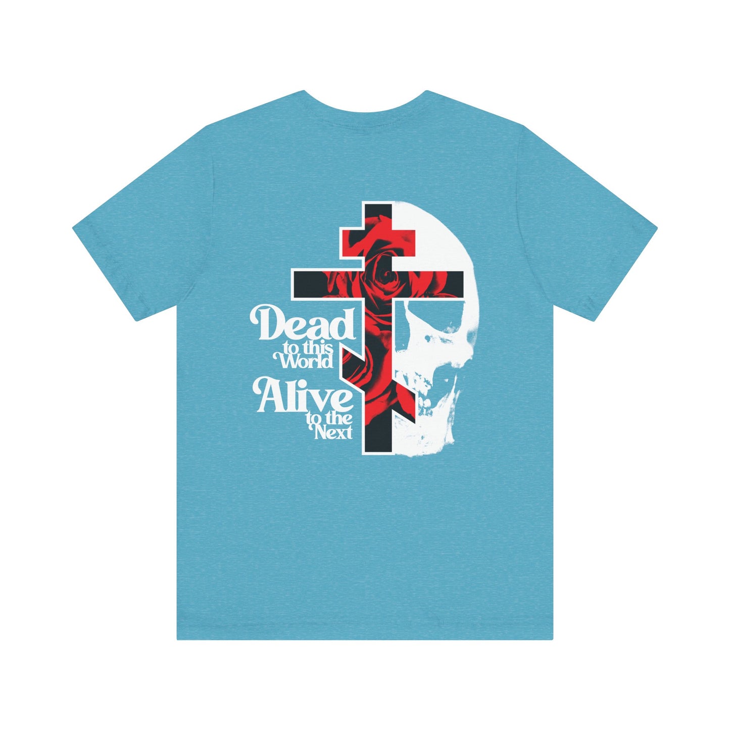 Lightweight cotton unisex tee with a white cross on the front left chest and a cross, red roses, and white skull graphic with "Dead to this world, Alive to the next" on the back. Goth aesthetic.